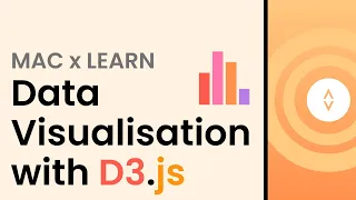 MAC x Learn Data Visualisation with D3 js
