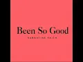 Been so Good