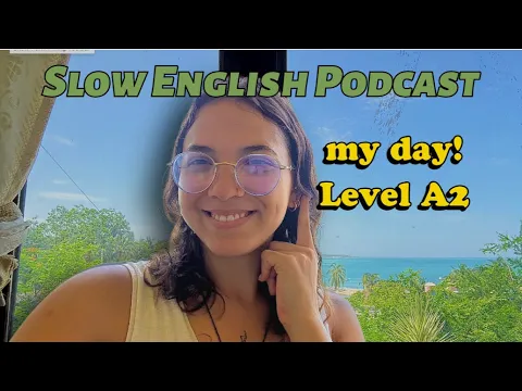 Inglês lento Podcast - My day! A2 Prática de Listening🎧