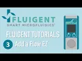 Flow EZ Tutorials Episode 3 Add a Flow EZ - Fluigent