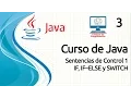 Curso Java - 3 Sentencias de control 1 IF