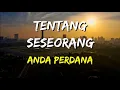 Download Lagu Anda - Tentang Seseorang (Lirik)
