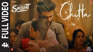 Chitta Full Video Shiddat Sunny Kaushal Radhika Madan Mohit R Diana P Manan Bhardwaj 