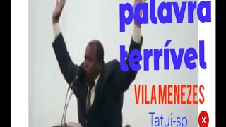 pregação terrível na vila Menezes em tatui-sp ir Ademilson  Igaraçu do Tietê . palavra 13 de juízes