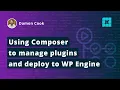 Using Composer to manage plugins and deploy to WP Engine
