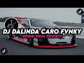 Download Lagu DJ DALINDA X BANG DIKA CAROFVNGKY MP3