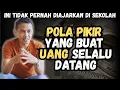 Download Lagu UANG AKAN DATANG DENGAN POLA PIKIR INI || MINDSET JUARA