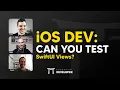 iOS DEV Can you test SwiftUI Views ED Clips