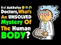 Doctors of Reddit What s A Mystery Science STILL Can t Explain