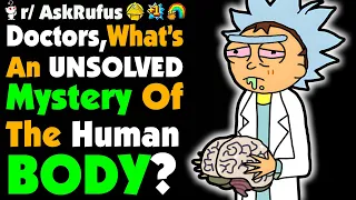 Doctors of Reddit What s A Mystery Science STILL Can t Explain