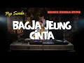 Download Lagu Bagja Jeung Cinta – DJ Remix Sunda Full Bass | Doel Sumbang | Mojang DJ Viral
