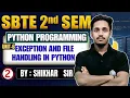 Python Programming Unit-6 Lec-2 - Exception and File Handling in Python -2nd Sem Shikhar Sir