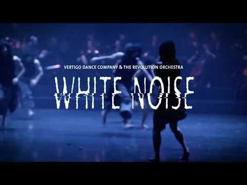 Download MP3 Vertigo Dance Company \u0026 The Revolution Orchestra - WHITE NOISE | רעש לבן - תזמורת המהפכה וורטיגו