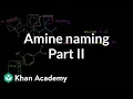 Amine naming introduction Amines Organic chemistry Khan Academy