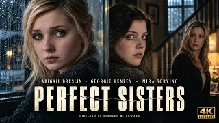 Perfect Sisters | Full True-Crime Thriller Movie in English 4K Ultra HD | Abigail Breslin