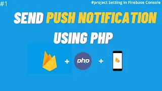 Send Push Notification Using PHP Part 1