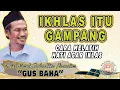 Download Lagu Pengajian Gus Baha - Cara Melatih Hati Agar Ikhlas || Gus Baha 17 Juni 2025