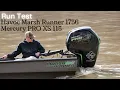 Run Test - Havoc MarshRunner 1756 w Mercury Pro XS 115