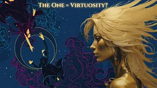 Is The One Actually Virtuosity