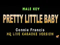 Download Lagu PRETTY LITTLE BABY - Connie Francis (MALE KEY HQ KARAOKE VERSION)