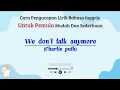 Download Lagu We don't talk anymore - Charlie Puth ft. Selena Gomez | Cara baca lirik lagu bahasa inggris mudah