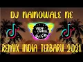 Download Lagu REMIX INDIA TERBARU 2021 || DJ NAINOWALE NE FULL BASS - TIKTOK ||