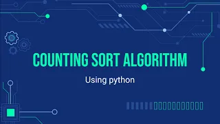 Counting sort algorithm tutorial using Python
