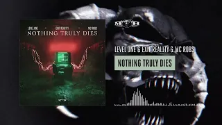 Level One & EXIT REAL1TY & MC Robs - Nothing Truly Dies