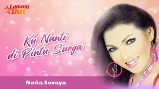 Download Nada Soraya - Ku Nanti Di Pintu Surga (Official Music Video) Lagu Dangdut Jadul Terpopuler MP3