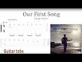 Joseph Vincent - Our First Song guitar tabs