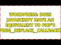Wordpress Does javascript have an equivalent to PHP s preg - replace