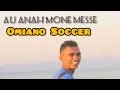 Download Lagu AU ANAH MONE MESSE || LAGU DAWAN || VOC.OMIANO SOCCER