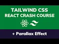 Tailwind CSS Crash Course with React - Build a Responsive Landing Page Parallax Effect