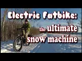 Electric Fatbike the Ultimate Snow Machine