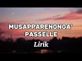 MUSAPPARENGNGA' PASSELLE (Lirik) Dianty Oslan