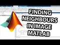 How To Find Neighbours of a Pixel in Matlab Image Segmentation Connected Sets
