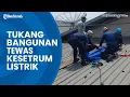 Download Lagu Kronologi Tukang Bangunan Tewas Kesetrum Listrik Tegangan Tinggi di Terboyo Semarang