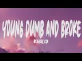 Download Lagu Khalid - Young dumb and broke (Lyrics)