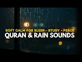 Download Lagu Quran and Rain For Sleep | Surah Al Mulk سورۃ الملک | THIS WILL LAUNCH YOUR SOUL #surahmulk