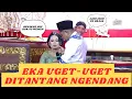 Download Lagu EKA UGET-UGET NGENDANG ‼ FULL SENYUM MBAK E