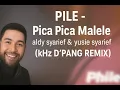 Lagu PILE - Pica Pica Malele | Aldy Syarief \u0026 Yusie Syarief | kHz D'PANG AFRO BEAT REMIX