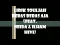 Lagu Souljah bebas bebas aja lirik (feat HiVi)