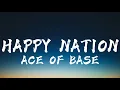 Download Lagu Ace Of Base - Happy Nation (Lyrics)