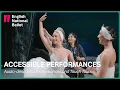 Accessible performances -described Performances and Touch Tours English National Ballet
