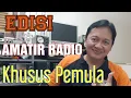 Download Lagu EDISI AMATIR RADIO KHUSUS PEMULA  || TOPIK QSO AGAR GA BINGUNG MAU NGOMONG APA