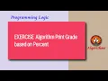 EXERCISE Solution Algorithm Exam Grades based on Percent