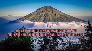 Download SHOLAWAT PENYEJUK HATI PENENANG PIKIRAN KUMPULAN SHOLAWAT NABI MERDU TERBARU 2021 MP3