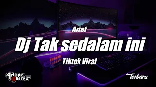 Download DJ TAK SEDALAM INI || Arief - DJ Slow bass Angklung terbaru 2021 MP3