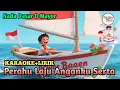 Lagu ⭕ KARAOKE+LIRIK - PERAHU LAJU ANGANKU SERTA - LAGU WAJIB FLS3N SD 2025