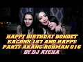 Download Lagu DJ AYCHA || HAPPY BIRTHDAY BONDET KACONK 187 AND HAPPY PARTY AKANG ROHMAN 016
